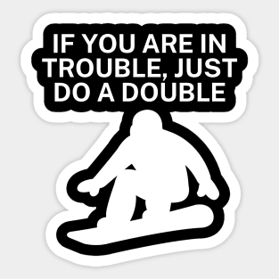 If you are in trouble just do a double Sticker